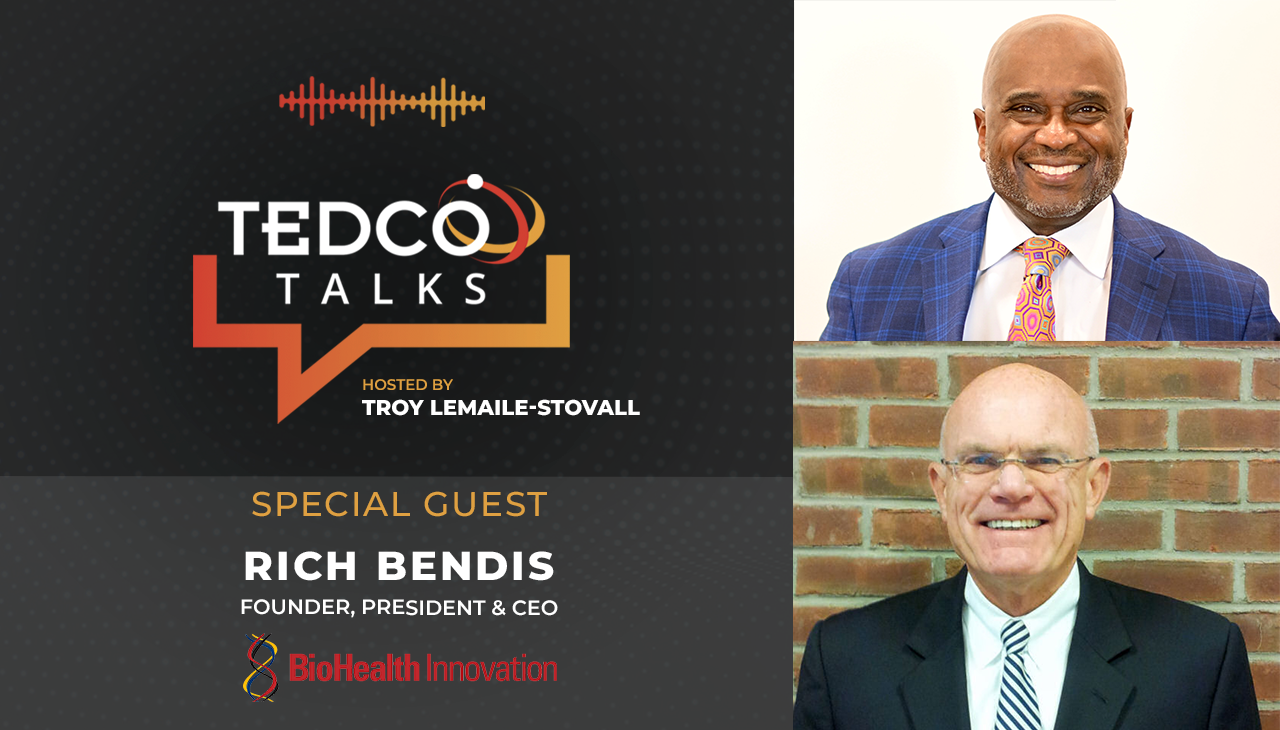 TEDCO Talks: Troy LeMaile-Stovall with Rich Bendis, BioHealth Innovation