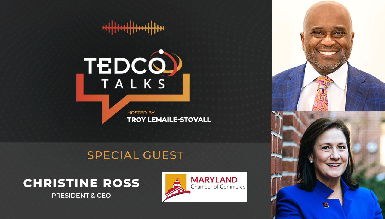 TEDCO Talks: Troy LeMaile-Stovall with Christine Ross, Maryland Chamber of Commerce