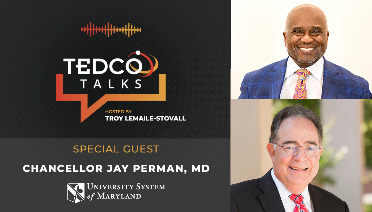 TEDCO Talks: Troy LeMaile-Stovall with Chancellor Perman, MD, University System of Maryland