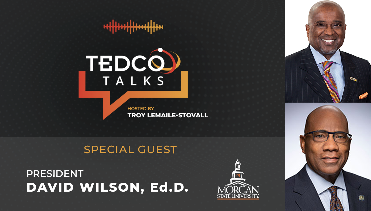 TEDCO Talks: Troy LeMaile-Stovall with President David Wilson, Morgan State University