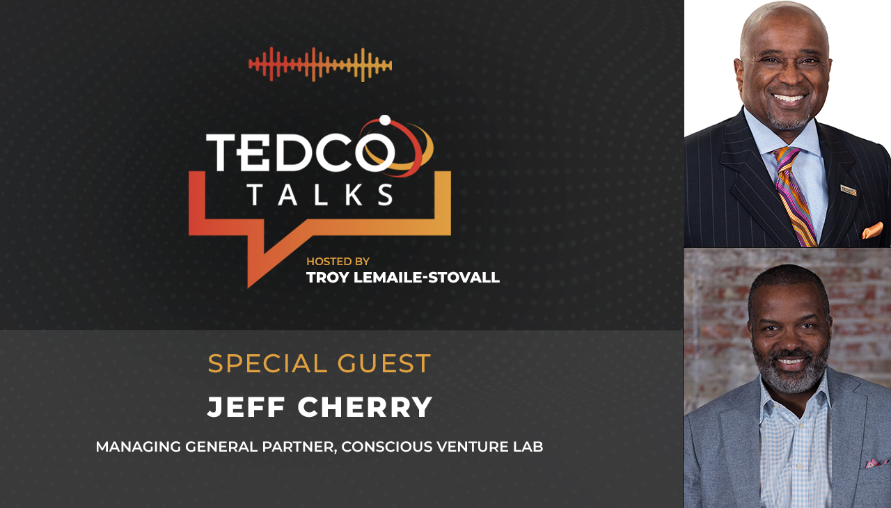 TEDCO Talks: Troy LeMaile-Stovall with Jeff Cherry
