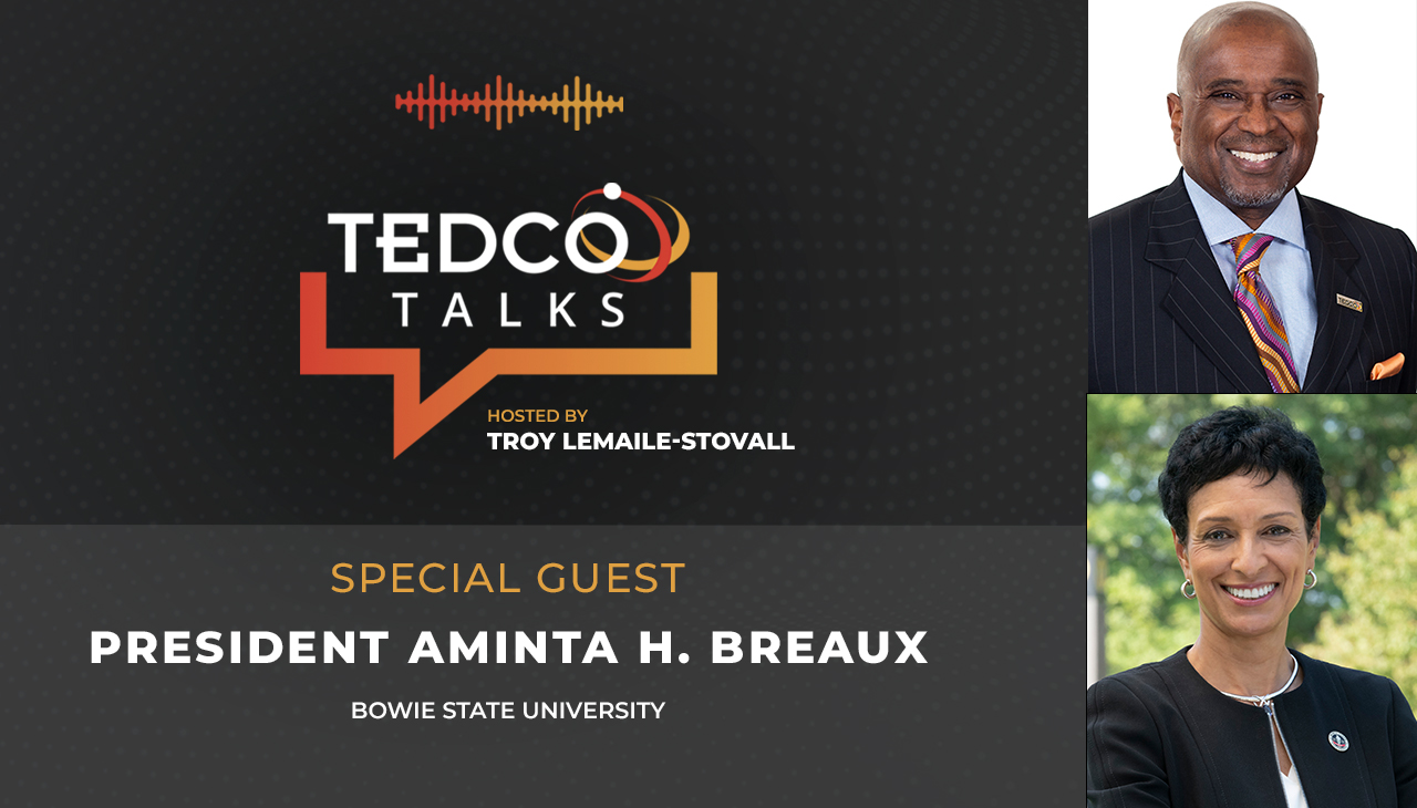 TEDCO Talks: Troy LeMaile-Stovall with President Aminta H. Breaux, Bowie State University