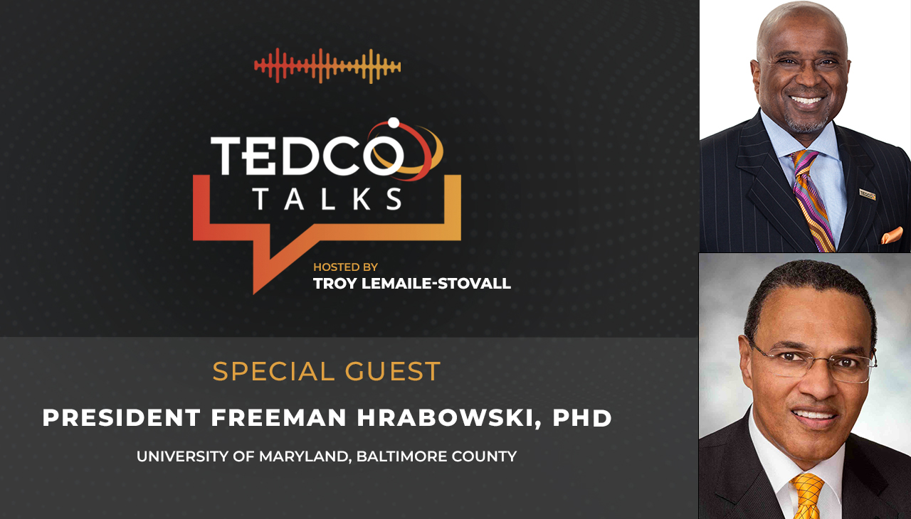 TEDCO Talks: Troy LeMaile-Stovall with President Hrabowski, University of Maryland, Baltimore County