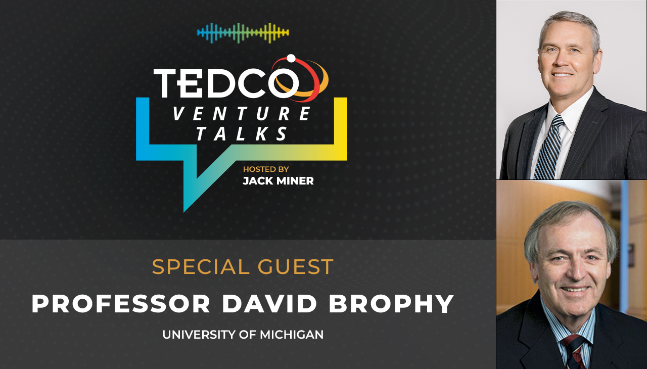 TEDCO Venture Talks: Jack Miner with David Brophy, Professor of Finance, University of Michigan