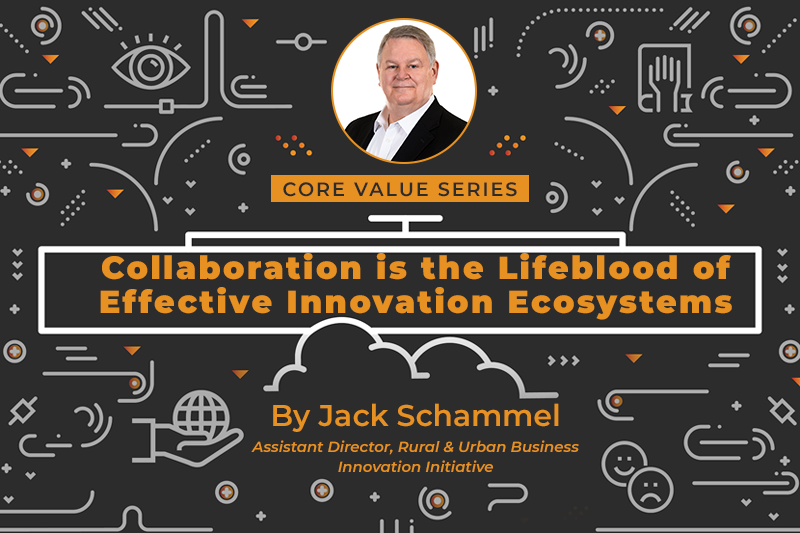 Collaboration is the Lifeblood of Effective Innovation Ecosystems