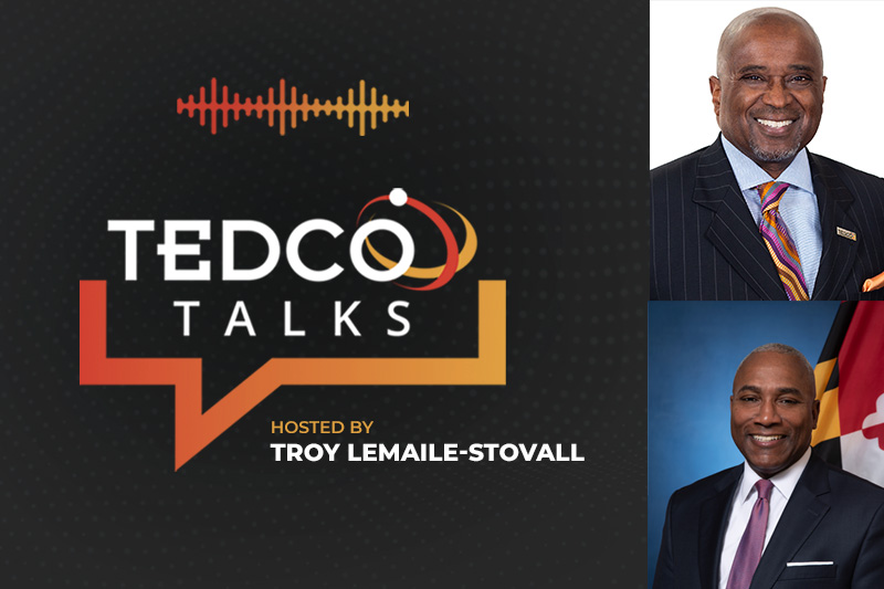 TEDCO Talks: Troy LeMaile-Stovall Interviews Maryland Department of Commerce Secretary, Kevin Anderson