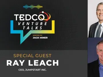 TEDCO Venture Talks: TEDCO Venture Talks: Jack Miner with Ray Leach, CEO of JumpStart, Inc.