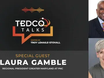 TEDCO Talks: Troy LeMaile-Stovall with Laura Gamble, Regional President Greater Maryland, PNC