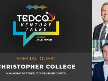 TEDCO Venture Talks: Jack Miner with Christopher College, Managing Partner, TCP Venture Capital