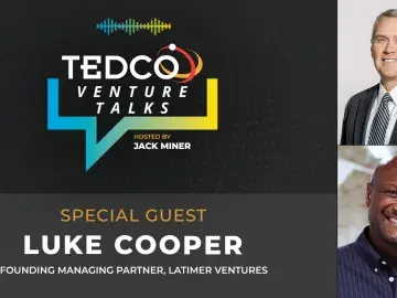 TEDCO Venture Talks: Jack Miner with Luke Cooper, Founding Managing Partner, Latimer Ventures