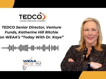 TEDCO Senior Director, Venture Funds, Katherine Hill Ritchie on WEAA's "Today With Dr. Kaye"