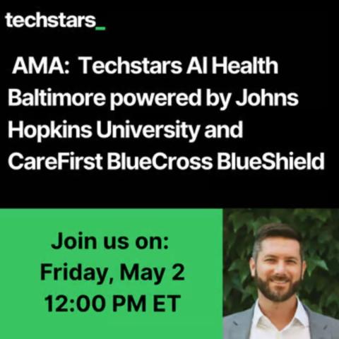 AMA: Techstars AI Health Baltimore powered by Johns Hopkins University and CareFirst BlueCross BlueShield