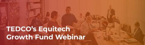 TEDCO's Equitech Growth Fund Webinar