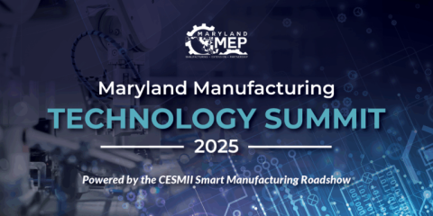 Maryland Manufacturing Technology Summit 2025