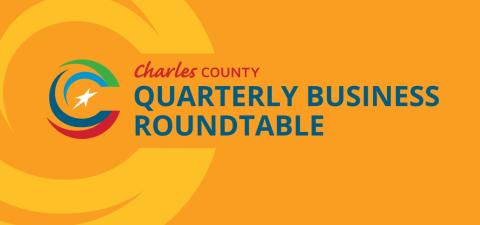 Charles County Quarterly Business Roundtable