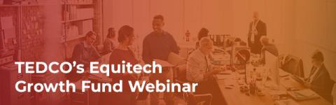 TEDCO's Topic Informational Session: Equitech Growth Fund