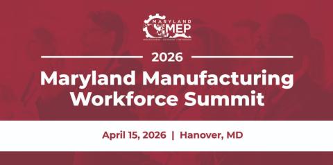 Maryland MEP Manufacturing Workforce Summit 2026