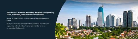 WTCI: Indonesia-U.S. Business Networking Reception: Strengthening Trade, Investment, and Commercial Partnerships