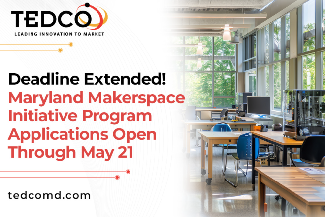 Deadline Extended: TEDCO's Maryland Makerspace Initiative Program